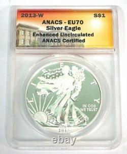 2013 W American Silver Eagle Enhanced Uncirculated ANACS EU70 Pièce avec boîte et COA